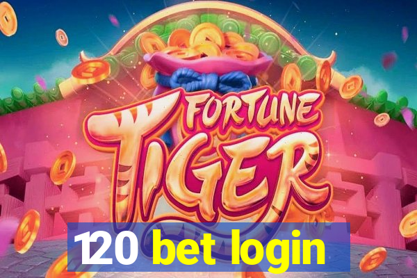 120 bet login